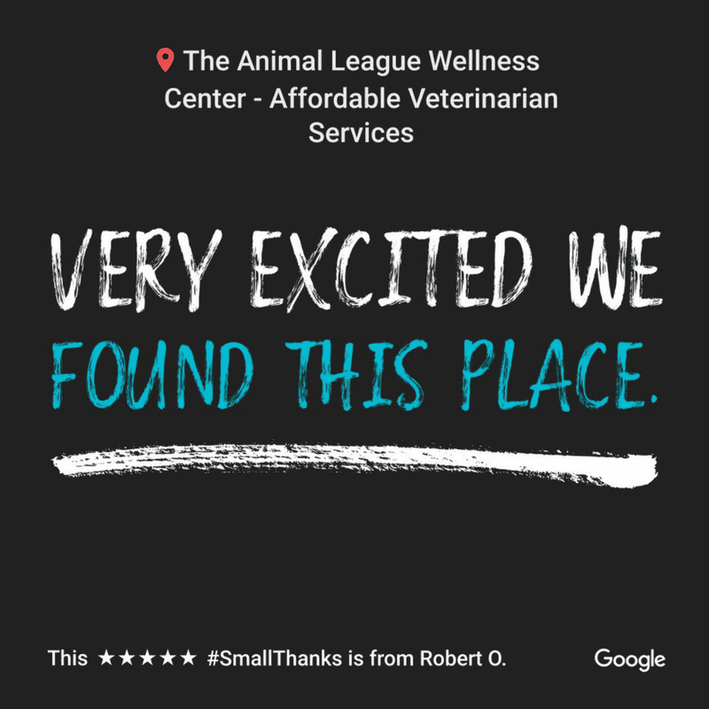 The Animal League Wellness Center 5 star Google review; "Very excited we found this place".